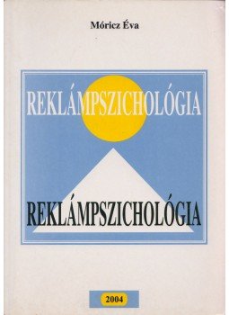 Móricz Éva - Reklámpszichológia, Budapest 2004 antikvár könyv