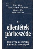 Peter Glotz,Hans-Joachim Hoffmann,Köpeczi Béla,Fred Sinowatz - Az ellentétek párbeszéde