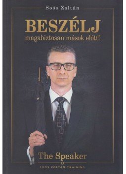 Soós Zoltán - Beszélj magabiztosan mások előtt!,  2018 antikvár könyv