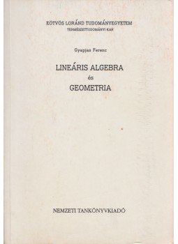 Gyapjas Ferenc - Lineáris algebra és geometria Gyapjas Ferenc - Lineáris algebra és geometria, Budapest 2004 antikvár könyv
