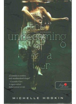 HODKIN, MICHELLE - The Unbecoming of Mara Dyer - Mara Dyer eszmélése HODKIN, MICHELLE - The Unbecoming of Mara Dyer - Mara Dyer eszmélése, 2015 antikvár könyv