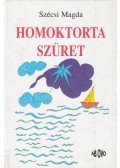 Szécsi Magda - Homoktorta szüret