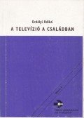 Erdélyi Ildikó - A televízió a családban