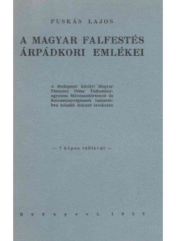 Puskás Lajos - A magyar falfestés árpádkori emlékei Puskás Lajos - A magyar falfestés árpádkori emlékei, Budapest 1932 antikvár könyv