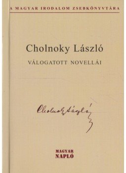 Urbán Péter, Cholnoky László - Cholnoky László válogatott novellái Urbán Péter, Cholnoky László - Cholnoky László válogatott novellái, Budapest 2010 antikvár könyv