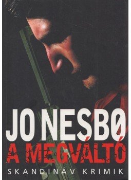 Jo Nesbo - A megváltó Jo Nesbo - A megváltó, Budapest 2019 antikvár könyv