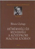 Bónis György - Hűbériség és rendiség a középkori magyar jogban