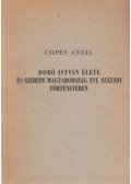 Csipes Antal - Dobó István élete és szerepe Magyarország XVI. századi történetében