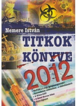Nemere István - Titkok könyve 2012 Nemere István - Titkok könyve 2012, 2012 antikvár könyv