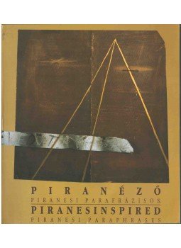 Margócsy István, Czére Andrea, Lengyel László - Piranéző / Piranesinspired, Budapest 1994 antikvár könyv
