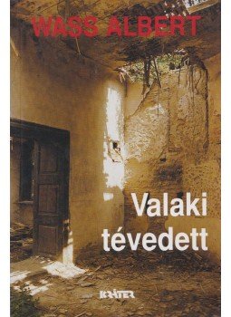 Wass Albert - Valaki tévedett Wass Albert - Valaki tévedett, Pomáz 2003 antikvár könyv