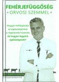 Garth Davis Dr.,Howard Jacobson - Fehérjefüggőség orvosi szemmel - Hogyan befolyásolja az egészségünket a rögeszmés húsevés és hogyan legyünk egészségesek?