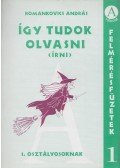 Romankovics András - Így tudok olvasni (írni) 1.