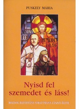 Puskely Mária - Nyisd fel szemedet és láss! Puskely Mária - Nyisd fel szemedet és láss!, Budapest 2003 antikvár könyv