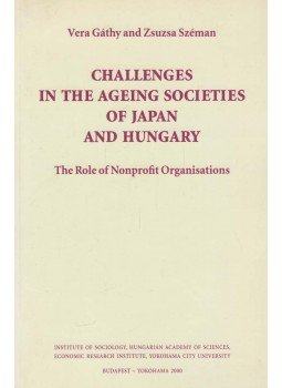 Gáthy Vera, Széman Zsuzsa - Challenges in the Ageing Societies of Japan and Hungary, Budapest - Yokohama 2000 antikvár könyv