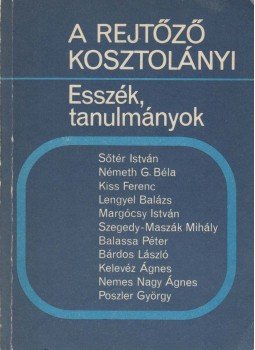 Mész Lászlóné (szerk.) - A rejtőző Kosztolányi Mész Lászlóné (szerk.) - A rejtőző Kosztolányi, Budapest 1987 antikvár könyv