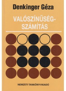 Denkinger Géza - Valószínűségszámítás Denkinger Géza - Valószínűségszámítás, Budapest 2001 antikvár könyv