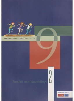 Kóródi Bence - Szövegértés-szövegalkotás 9 - Tanulói munkatankönyv 2 Kóródi Bence - Szövegértés-szövegalkotás 9 - Tanulói munkatankönyv 2, Budapest 2006 antikvár könyv