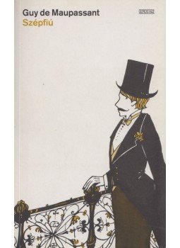 Guy de Maupassant - Szépfiú Guy de Maupassant - Szépfiú, Budapest 2007 antikvár könyv
