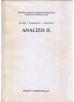 Simon Péter, Schipp Ferenc, Pál Jenő - Analízis II. Simon Péter, Schipp Ferenc, Pál Jenő - Analízis II., Budapest 1998 antikvár könyv