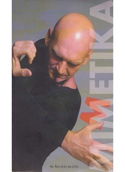 M. Kecskés András - Mimetika M. Kecskés András - Mimetika, 2005 antikvár könyv