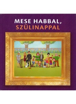 Gévai Csilla - Mese habbal, szülinappal Gévai Csilla - Mese habbal, szülinappal, 2019 antikvár könyv