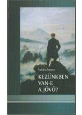 Vankó Zsuzsa - Kezünkben van-e a jövő?