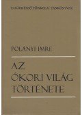 Polányi Imre - Az ókori világ története