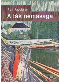 Rolf Jacobsen - A fák némasága Rolf Jacobsen - A fák némasága, null 2019 antikvár könyv