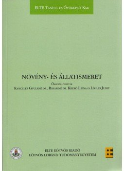 Dr. Kanczler Gyuláné, Bihariné Krekó Ilona, Légler Judit - Növény- és állatismeret Dr. Kanczler Gyuláné, Bihariné Krekó Ilona, Légler Judit - Növény- és állatismeret, Budapest 2014 antikvár könyv