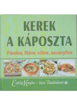 György Ottilia (Szerk.) - Kerek a káposzta György Ottilia (Szerk.) - Kerek a káposzta, Déva 2015 antikvár könyv