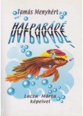 Tamás Menyhért - Halparádé (aláírt)