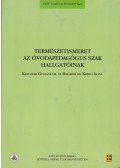Dr. Kanczler Gyuláné,Bihariné Krekó Ilona - Természetismeret az óvodapedagógus szak hallgatóinak