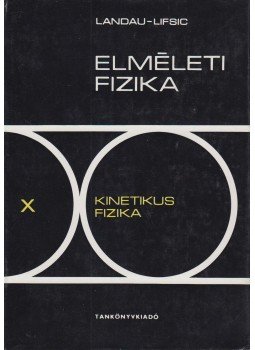 Lifsic, E.M., Pitajevszkij, L. P. - Kinetikus fizika Lifsic, E.M., Pitajevszkij, L. P. - Kinetikus fizika, Budapest 1984 antikvár könyv