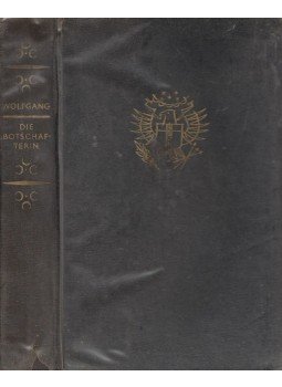 Hans Wolfgang - Die Botschafterin Hans Wolfgang - Die Botschafterin, Wien 0 antikvár könyv