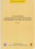 Kovács Judit - 7x7 Activities - A Methodology Resource Book for Primary Teachers of English