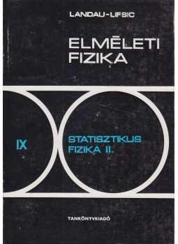Lifsic, E.M., Pitajevszkij, L. P. - Statisztikus fizika II. Lifsic, E.M., Pitajevszkij, L. P. - Statisztikus fizika II., Budapest 1981 antikvár könyv