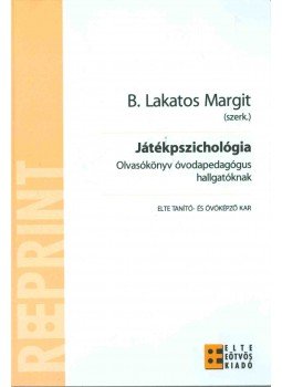 B. Lakatos Margit - Játékpszichológia B. Lakatos Margit - Játékpszichológia, Budapest 2018 antikvár könyv