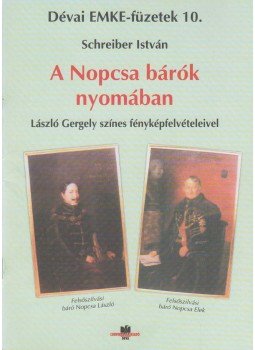 Schreiber István - A Nopcsa bárók nyomában Schreiber István - A Nopcsa bárók nyomában, Déva 2011 antikvár könyv