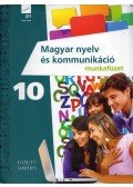 Valaczka András,Téglásy Katalin - Magyar nyelv és kommunikáció 10. Munkafüzet
