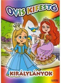 - Királylányok - Ovis kifestő - Királylányok - Ovis kifestő, 2019 antikvár könyv