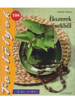 Molnár Mária - Ékszerek termésekből Molnár Mária - Ékszerek termésekből, Budapest 2009 antikvár könyv