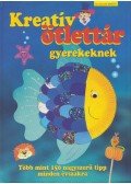 Imke Erdmann (szerk.),Petra Hassler (szerk.) - Kreatív ötlettár gyerekeknek