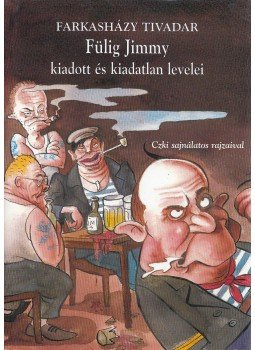 Farkasházy Tivadar - Fülig Jimmy kiadott és kiadatlan levelei (dedikált), Budapest 2002 antikvár könyv