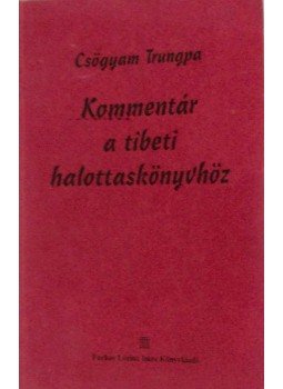 Csögyam Trungpa - Kommentár a tibeti halottaskönyvhöz Csögyam Trungpa - Kommentár a tibeti halottaskönyvhöz, null 0 antikvár könyv