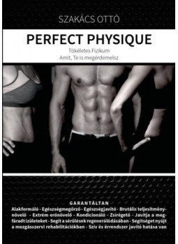 Szakács Ottó - Perfect Physique - Tökéletes Fizikum Amit, Te is megérdemelsz, null 2019 antikvár könyv