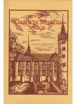 Rédey Pál - A máglya nélküli város (dedikált),  1988 antikvár könyv