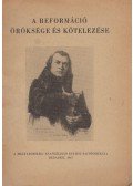 Dr. Káldy Zoltán - A reformáció öröksége és kötelezése