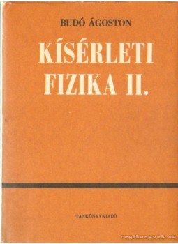 Dr. Budó Ágoston - Kísérleti fizika II., Budapest 1991 antikvár könyv