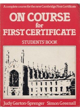 Judy Garton-Sprenger, Simon Greenall - On Course for First Certificate Students' Book Judy Garton-Sprenger, Simon Greenall - On Course for First Certificate Students' Book, London 1986 antikvár könyv